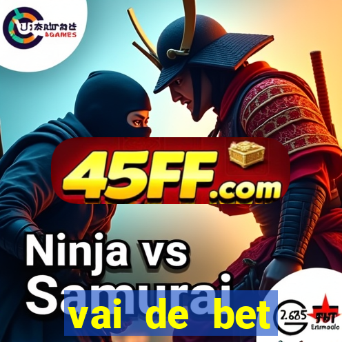 vai de bet esportes da sorte